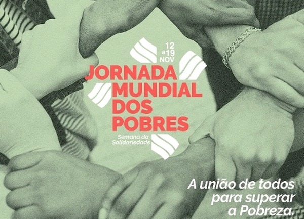 A Igreja realiza de 12 a 19 de novembro, a Jornada Mundial dos Pobres, com o tema: “Não amemos com palavras, mas com obras”. 