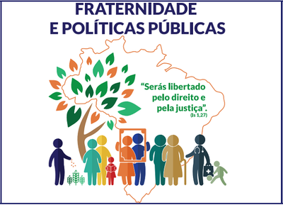 Cartaz da Campanha da Fraternidade 2019  cujo objetivo principal é estimular a participação em políticas públicas, à luz da palavra de Deus e da Doutrina Social da Igreja, para fortalecer a cidadania e o bem comum, sinais de fraternidade.