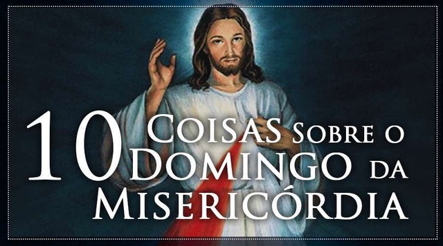 Dez coisas que deve saber sobre o domingo da Divina Misericórdia Dez coisas que deve saber sobre o domingo da Divina Misericórdia