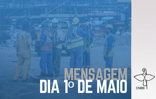 A mensagem afirma a urgência de assegurar o direito ao trabalho e reafirma “a dignidade dos trabalhadores e trabalhadoras